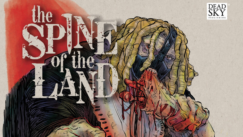 Cover Reveal: Cannibals and Hooded Gunmen grace the cover of THE SPINE OF THE LAND