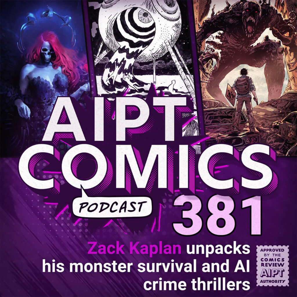 AIPT Comics Podcast Episode 381: Zack Kaplan unpacks his monster survival and AI crime thrillers