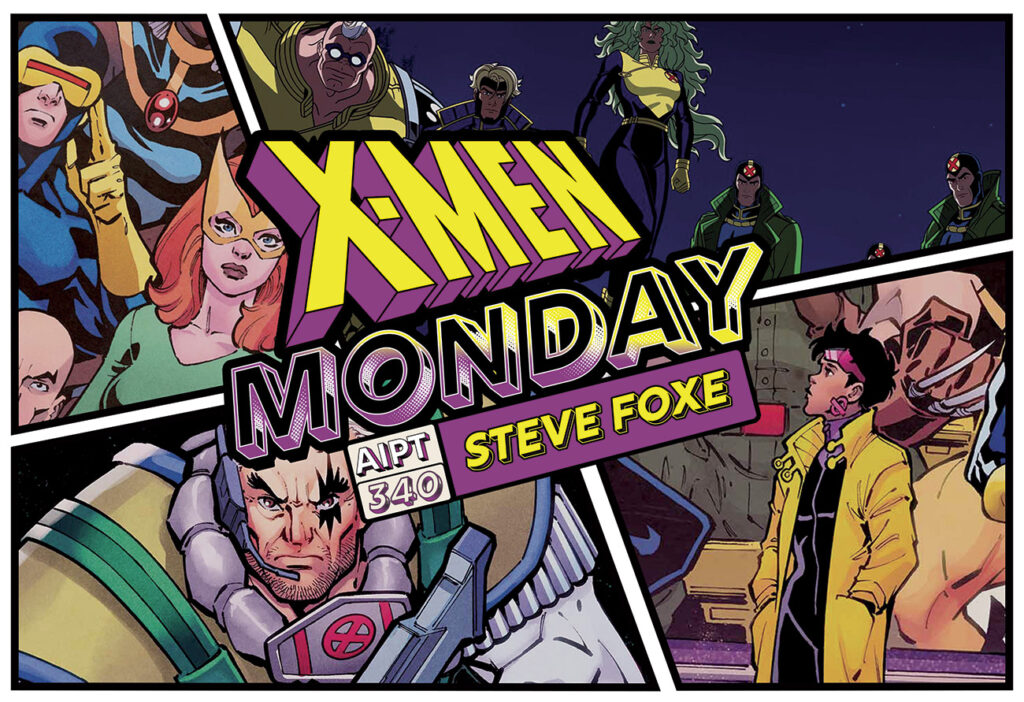 X-Men Monday #340 – Steve Foxe Talks ‘X-Men ’97: Season Two’