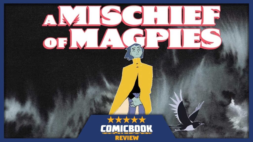 A Mischief Of Magpies Is A Haunting Unexpected Fantasy (And One Of The Best Comics Of 2026 To Date) [Exclusive Early Review]