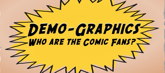 Demo-Graphics: Comic Fans Dip Again while Facebook Also Decreases