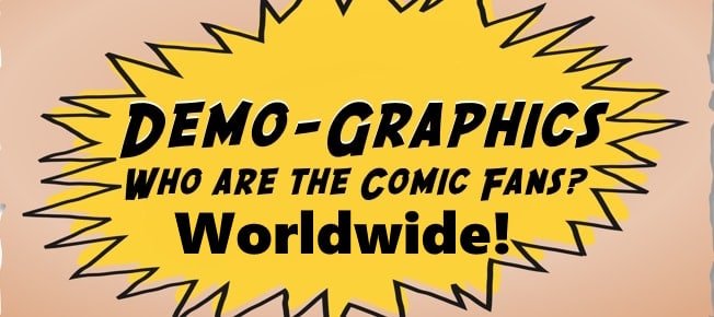 Demo-Graphics: We’re Going Worldwide! Comic Fans Around the World!