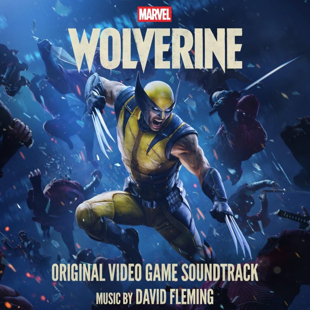Hollywood Records Releases Marvel’s Wolverine Original Video Game Soundtrack By David Fleming