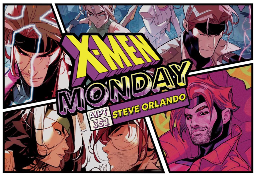 X-Men Monday #351 – Steve Orlando Talks ‘Gambit: Gone’