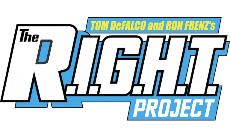 Tom DeFalco talks about THE R.I.G.H.T. PROJECT